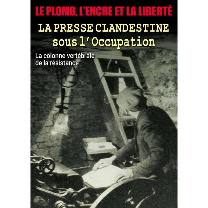 LA PRESSE CLANDESTINE SOUS L'OCCUPATION - DVD