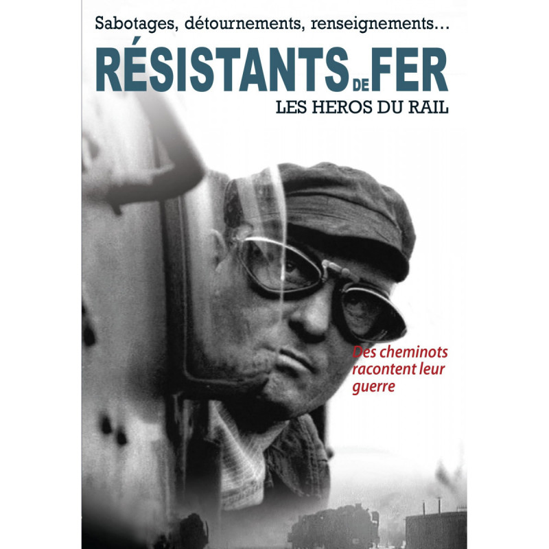 RESISTANTS DE FER - Sabotages, détournements, renseignements - DVD