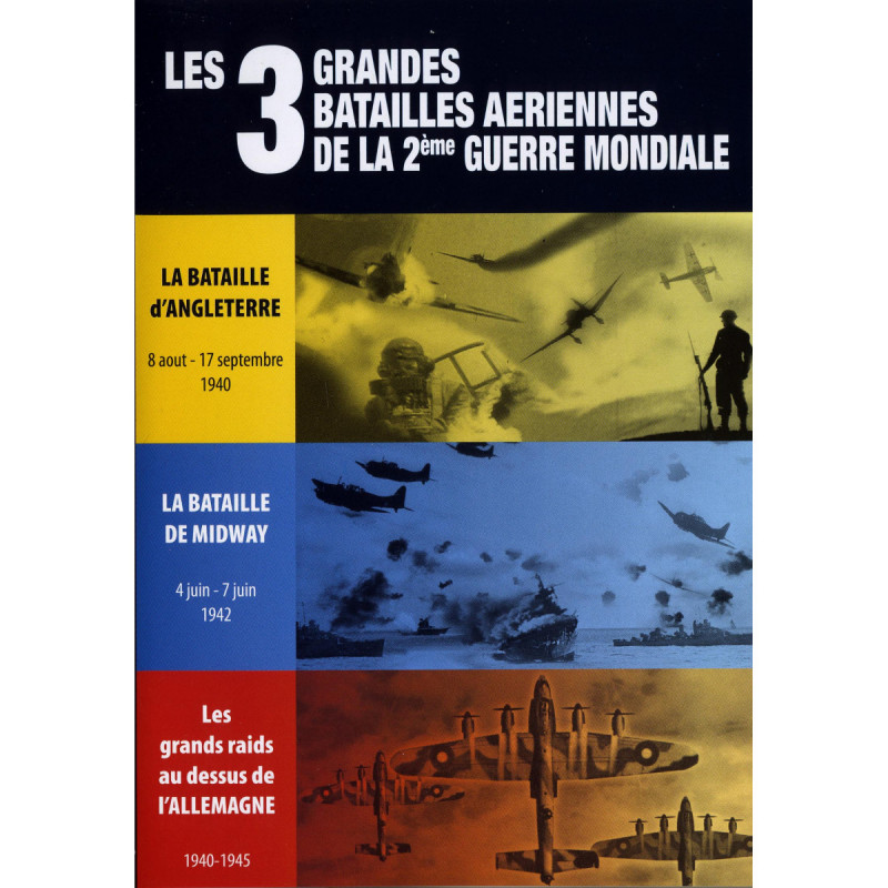 3 GRANDES BATAILLES AERIENNES DE LA SECONDE GUERRE MONDIALE  - ANGLETERRE-MIDWAY-LES GRANDS RAIDS AU DESSUS DE L'ALLEMAGNE - DVD