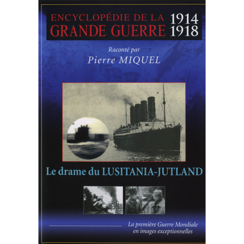 LE DRAME DU LUSITANIA-JUTLAND - GRANDE GUERRE V4 - Encyclopédie de la Grande Guerre 1914-1918 - DVD