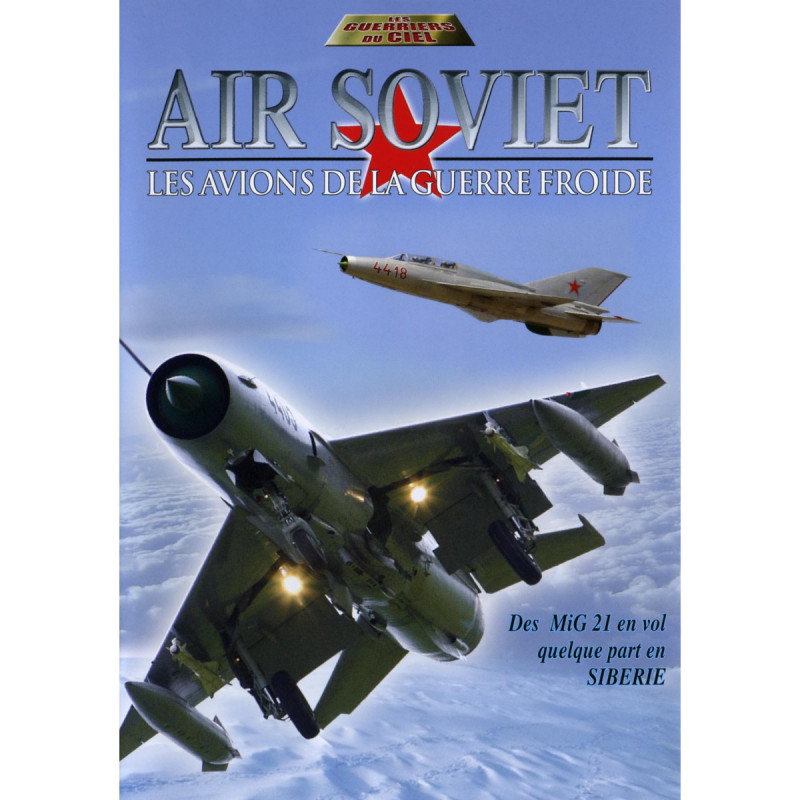 AIR SOVIET - LES AVIONS DE LA GUERRE FROIDE - DVD