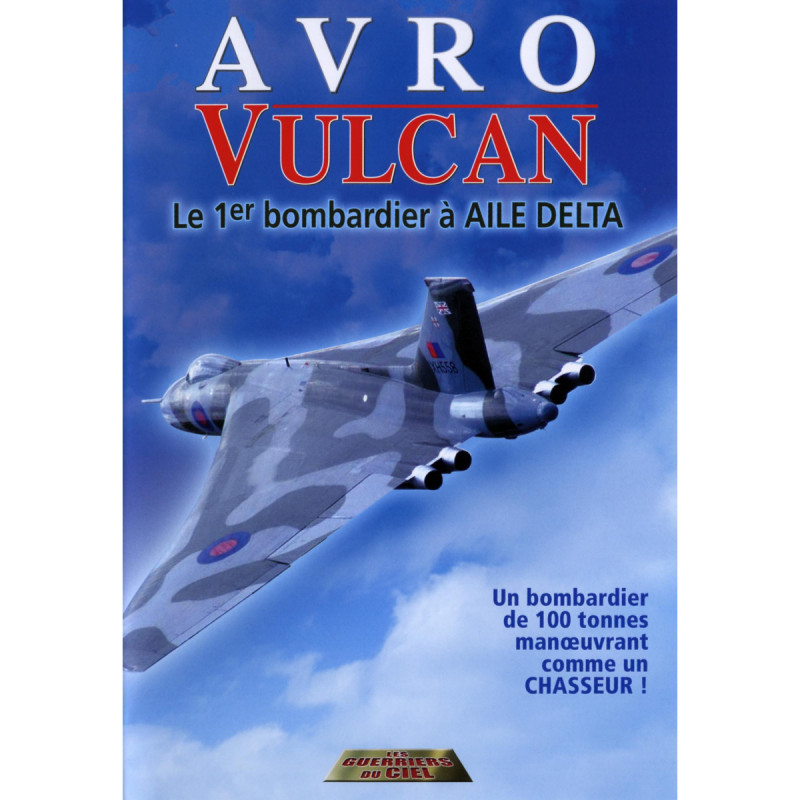 AVRO VULCAN - Le 1er bombardier à aile delta - DVD