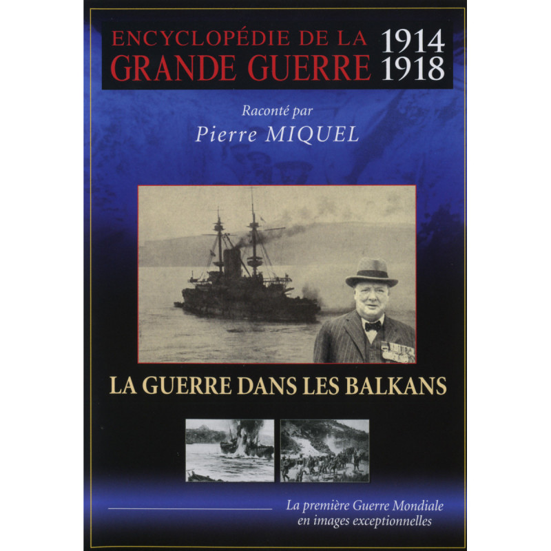 GUERRE DANS LES BALKANS - GRANDE GUERRE V3 - Encyclopédie de la Grande Guerre 1914-1918 - DVD