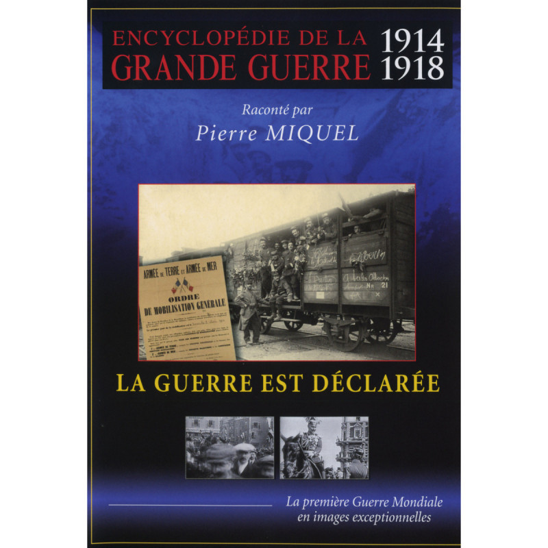 LA GUERRE EST DECLAREE - GRANDE GUERRE V1 - Encyclopédie de la Grande Guerre 1914-1918 - DVD