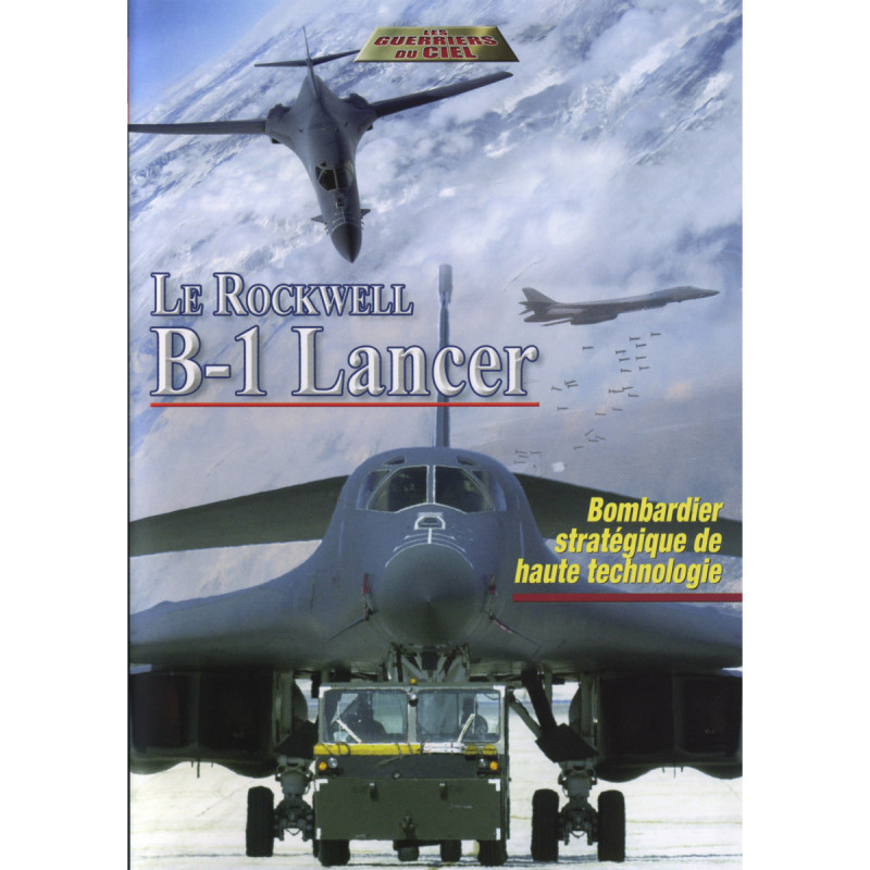 ROCKWELL B-1 LANCER : Bombardier stratégique de haute technologie - DVD
