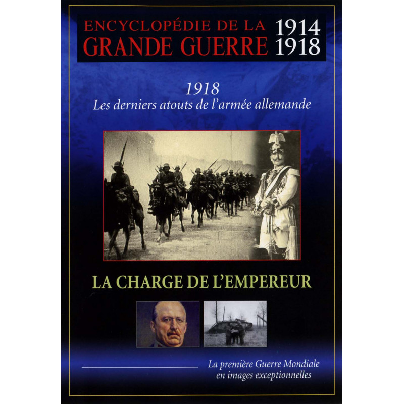 LA CHARGE DE L'EMPEREUR - ENCYCLOPEDIE GRANDE GUERRE 14-18 - DVD