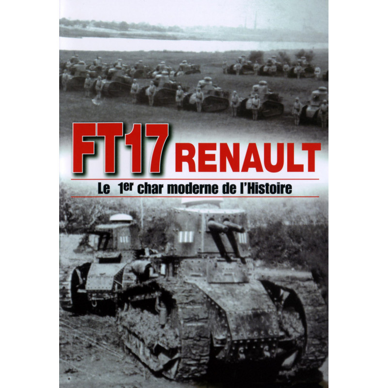 LE CHAR FT17 RENAULT : Le 1er char moderne de l'histoire - DVD