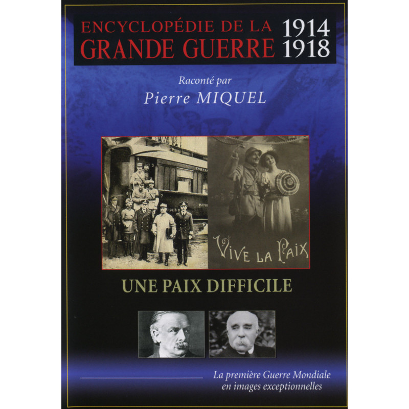 UNE PAIX DIFFICILE - GRANDE GUERRE V11 - Encyclopédie de la Grande Guerre 1914 - 1918 - DVD