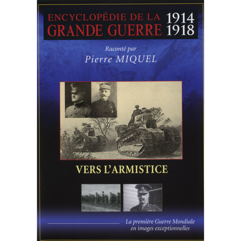 VERS L ARMISTICE - GRANDE GUERRE V10 - Encyclopédie de la Grande Guerre 1914 - 1918 - DVD