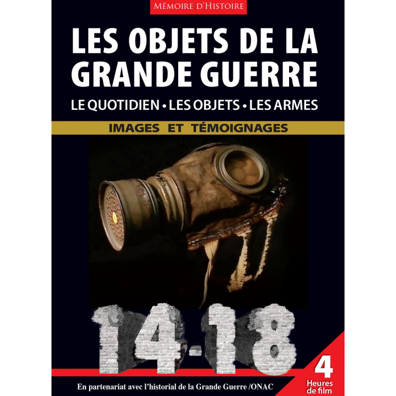 LES OBJETS DE LA GRANDE GUERRE - LE QUOTIDIEN-LES OBJETS-LES ARMES - 3 DVD