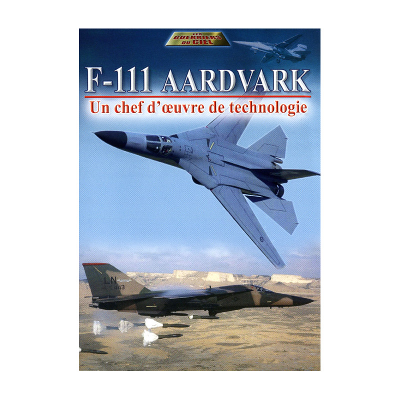 F-111 AARDVARK - Un chef d'oeuvre de technologie - DVD