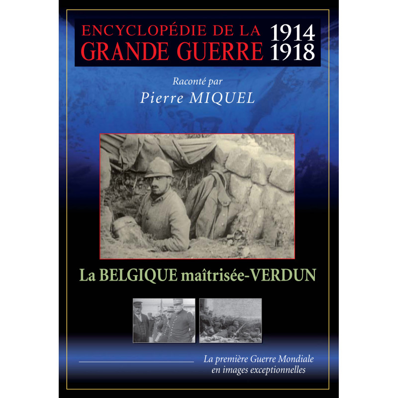LA BELGIQUE MAITRISEE - GRANDE GUERRE V2 - Encyclopédie de la Grande Guerre 1914-1918 - DVD
